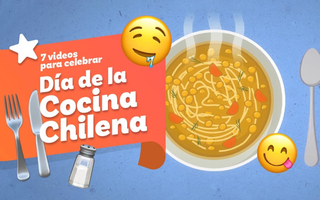 7 videos para celebrar el Día de la Cocina Chilena