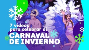 7 videos para celebrar el carnaval de invierno 2023