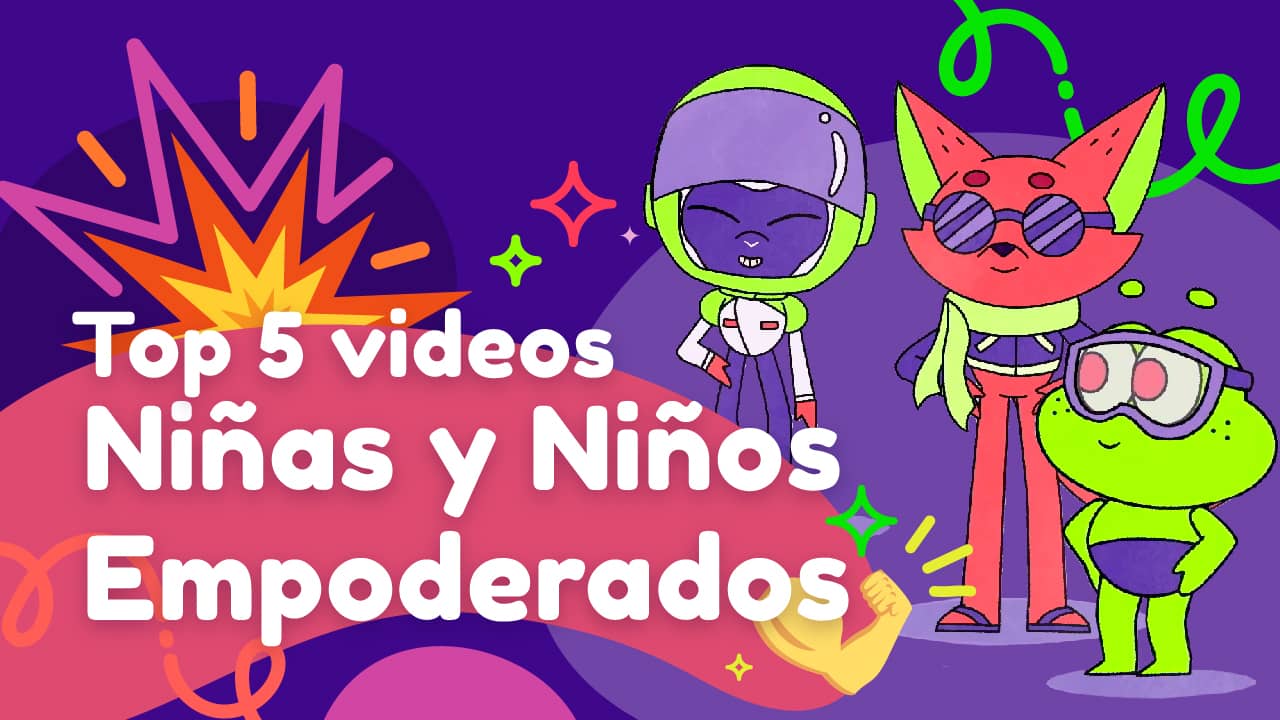 Top 5 videos de niñas y niños empoderados - CNTV Infantil